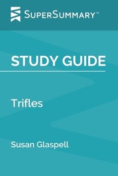 Paperback Study Guide: Trifles by Susan Glaspell (SuperSummary) Book