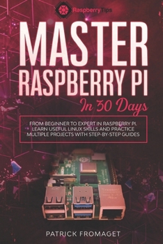 Paperback Master your Raspberry Pi in 30 days: A step-by-step guide for beginners on Raspberry Pi Book