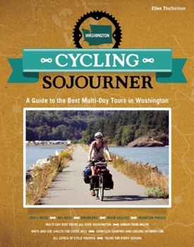 Paperback Cycling Sojourner: A Guide to the Best Multi-Day Bicycle Tours in Washington Book