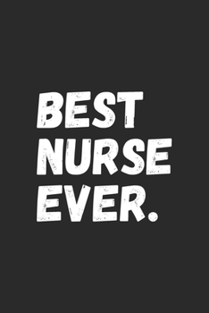 Best Nurse Ever: Nursing Notebook