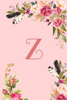 Monogram Initial Letter Z Notebook for Women and Girls: Pink Floral Notebook