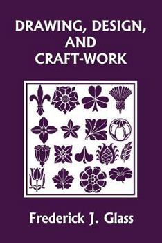 Paperback Drawing, Design, and Craft-Work (Yesterday's Classics) Book