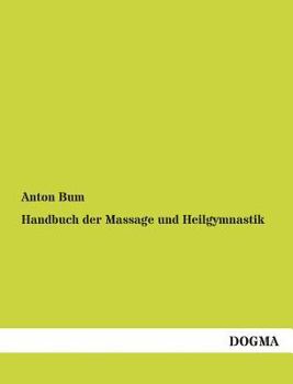 Paperback Handbuch Der Massage Und Heilgymnastik [German] Book