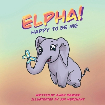 Paperback ELPHA! Happy To Be Me! Book