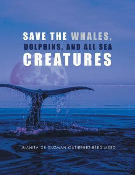 Paperback Save the Whales, Dolphins, and All Sea Creatures Book