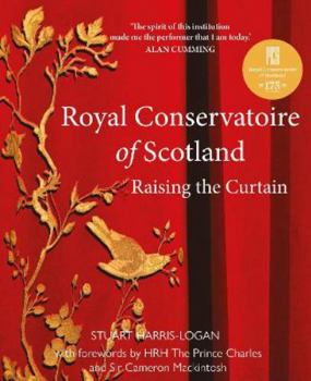 Paperback Royal Conservatoire of Scotland: Raising the Curtain Book