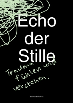 Paperback Echo der Stille: Trauma fühlen und verstehen [German] Book