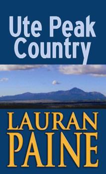 Hardcover Ute Peak Country: A Western Story [Large Print] Book