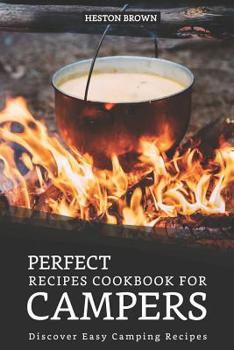 Paperback Perfect Recipes Cookbook for Campers: Discover Easy Camping Recipes Book