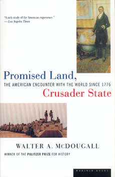 Paperback Promised Land, Crusader State: The American Encounter with the World Since 1776 Book