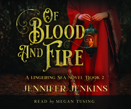 Of Blood and Fire - Book #2 of the Lingering Sea