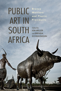 Hardcover Public Art in South Africa: Bronze Warriors and Plastic Presidents Book