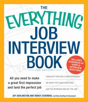 Paperback The Everything Job Interview Book: All You Need to Make a Great First Impression and Land the Perfect Job Book