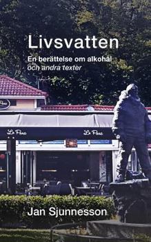 Paperback Livsvatten: En beraettelse om alkohaal och andra texter Book