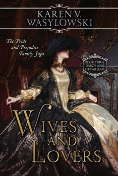 Wives and Lovers - Book #3 of the Darcy and Fitzwilliam