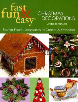 Paperback Fast Fun & Easy Christmas Decorations: Festive Fabric Keesakes to Create & Embellish Book
