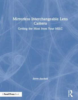 Hardcover Mirrorless Interchangeable Lens Camera: Getting the Most from Your MILC Book