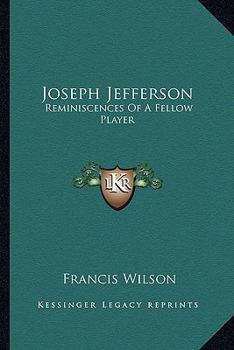 Paperback Joseph Jefferson: Reminiscences Of A Fellow Player Book