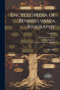 Paperback Encyclopedia of Pennsylvania Biography: Illustrated; Volume 10 Book