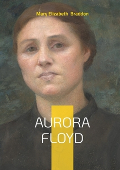 Aurora Floyd : A Domestic Story