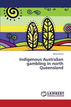 Paperback Indigenous Australian gambling in north Queensland Book