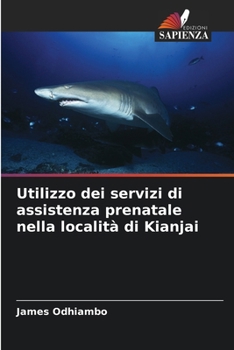 Paperback Utilizzo dei servizi di assistenza prenatale nella località di Kianjai [Italian] Book