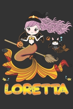 Loretta: Loretta Halloween Beautiful Mermaid Witch, Create An Emotional Moment For Loretta?, Show Loretta You Care With This Personal Custom Gift With ... Very Own Planner Calendar Notebook Journal