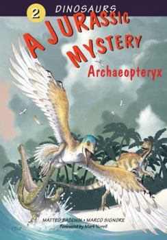 A Jurassic Mystery: Archaeopteryx (Dinosaurs) - Book  of the Dinosaurs