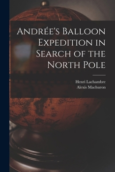 Paperback Andrée's Balloon Expedition in Search of the North Pole Book