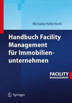 Hardcover Handbuch Facility Management Für Immobilienunternehmen [German] Book