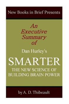 Paperback An Executive Summary of Dan Hurley's 'Smarter: The New Science of Building Brain Power' Book