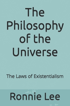 Paperback The Philosophy of the Universe: The Laws of Existentialism Book