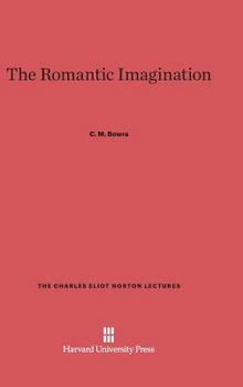 The Romantic Imagination (Oxford Paperbacks, #19) - Book  of the Charles Eliot Norton Lectures