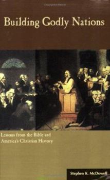 Paperback Building Godly Nations: Lessons from the Bible and America's Christian History Book