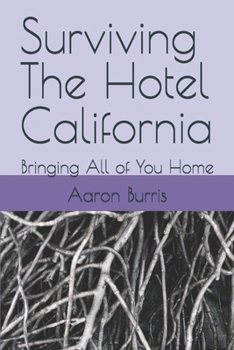 Surviving The Hotel California: Bringing All of You Home (The Work of Staying Human in Prison)