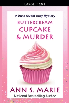 Paperback Buttercream Cupcake & Murder (A Dana Sweet Cozy Mystery Book 7) [Large Print] Book