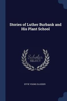 Paperback Stories of Luther Burbank and His Plant School Book