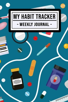 My Habit Tracker Journal: Doctors Habit Tracker / Journal  | 52 Weeks | Undated (6x9)