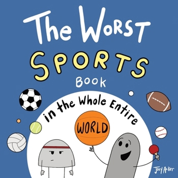 Paperback The Worst Sports Book in the Whole Entire World Book