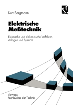 Paperback Elektrische Meßtechnik: Elektrische und elektronische Verfahren, Anlagen und Systeme [German] Book