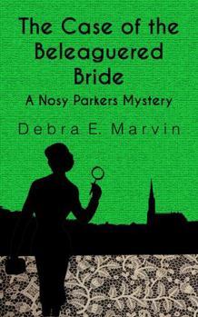 Paperback The Case of the Beleaguered Bride (Nosy Parkers Mysteries) Book