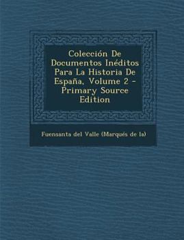 Paperback Coleccion de Documentos Ineditos Para La Historia de Espana, Volume 2 [Spanish] Book