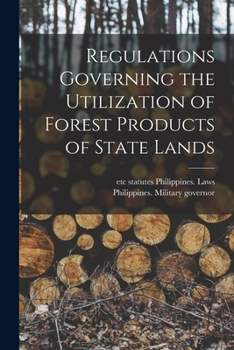 Paperback Regulations Governing the Utilization of Forest Products of State Lands Book