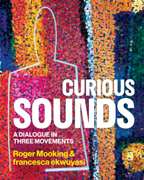 Hardcover Curious Sounds: A Dialogue in Three Movements Book