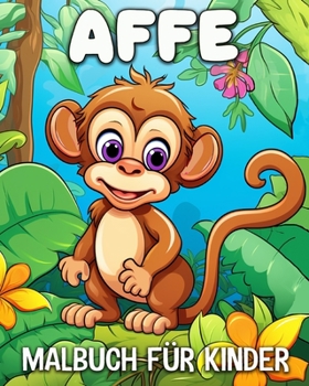Paperback Affe Malbuch für Kinder: 50 Einzigartige Affen Ausmalbilder für Kinder im Alter 4-8 Jahren [German] Book