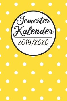 Semester Kalender 2019 / 2020: Semesterplaner 2019 2020 | Studienplaner A5, Semesterkalender, Timer, Uni Planer (German Edition)