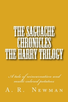 Paperback The Saguache Chronicals - The Harry Triolgy Book