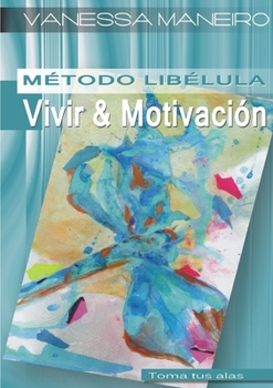 Paperback Método Libélula: Vivir & Motivación [Spanish] Book