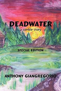 Paperback Deadwater: A Zombie Story ( Special Edition) Book
