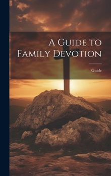 Hardcover A Guide to Family Devotion Book